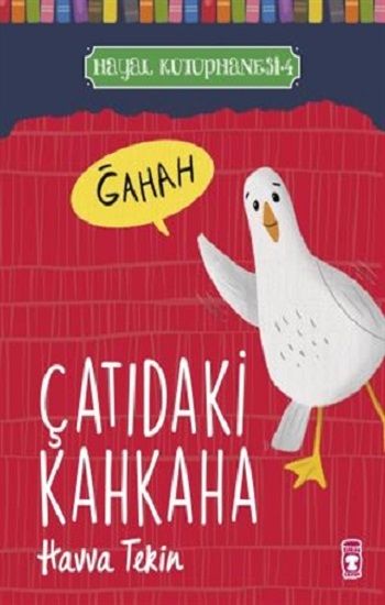 Çatıdaki Kahkaha - Hayal Kütüphanesi 4 - Timaş Çocuk Kitap