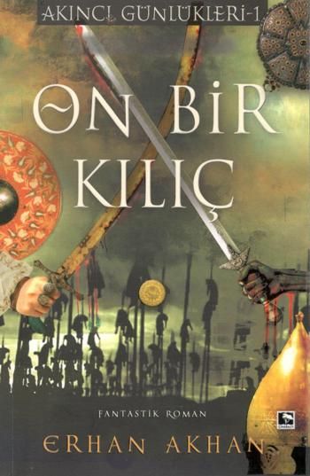 On Bir Kılıç - Akıncı Günlükleri 1 - Çınaraltı Yayınları Kitap
