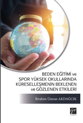 Beden Eğitimive Spor Yüksek Okullarında Küreselleşmenin Beklenen ve Gözlenen Etkileri - Gazi Kitabevi Kitap