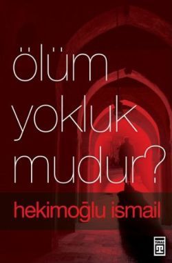 Ölüm Yokluk mudur? - Timaş Yayınları Kitap