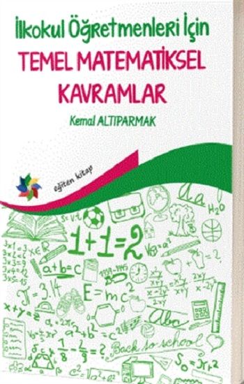 İlkokul Öğretmenleri İçin Temel Matematiksel Kavramlar - Eğiten Kitap Kitap