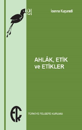 Ahlak, Etik ve Etikler - Türkiye Felsefe Kurumu Kitap
