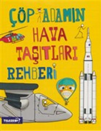 Çöp Adamın Hava Taşıtları Rehberi - Teleskop Popüler Bilim Kitap