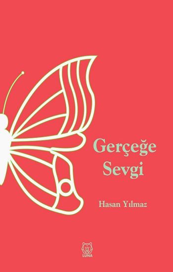 Gerçeğe Sevgi - Luna Yayınları Kitap