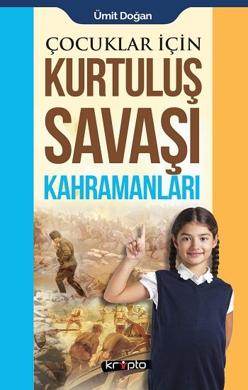 Çocuklar İçin - Kurtuluş Savaşı Kahramanları - Kripto Basım Yayın Kitap