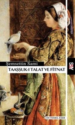 Taaşşuk-ı Talat ve Fitnat Şemsettin Sami Türkçe kitap kapağı