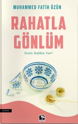 Rahatla Gönlüm - Çınaraltı Yayınları Kitap