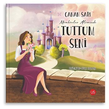 Mümkünler Aleminde Tuttum Seni - Us Yayınları Kitap