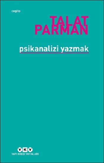 Psikanalizi Yazmak - Yapı Kredi Yayınları Kitap