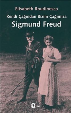 Kendi Çağından Bizim Çağımıza Sigmund Freud - Metis Yayınları Kitap