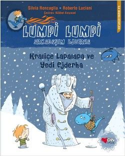 Lumpi Lumpi Arkadaşım Ejderha 6 : Kraliçe Lapalapa ve Yedi Ejderha - Can Çocuk Yayınları Kitap
