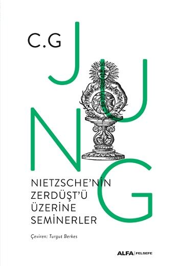 Nietzsche'nin Zerdüşt'ü Üzerine Seminerler 1934-1939 (Ciltli) - Alfa Yayınları Kitap