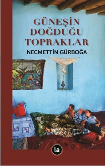 Güneşin Doğduğu Topraklar - La Kitap Yayınları Kitap