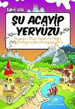 Şu Acayip Yeryüzü - Uğurböceği Yayınları Kitap