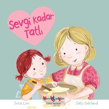 Sevgi Kadar Tatlı - İş Bankası Kültür Yayınları Kitap