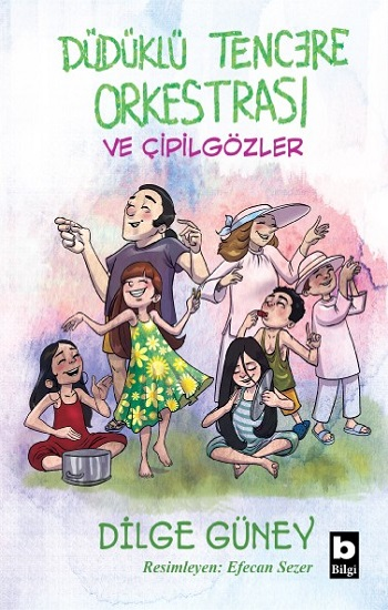 Düdüklü Tencere Orkestrası ve Çipil Gözler - Bilgi Yayınevi Çocuk Kitap