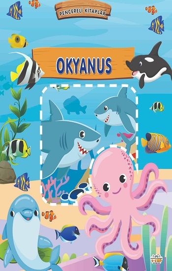 Pencereli Kitaplar Okyanus (Sıvama Cilt) - 0-6 Yaş Yayınları Kitap