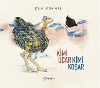 Kimi Uçar Kimi Koşar (Ciltli) - Desen Yayınları Kitap