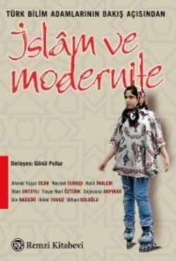 Türk Bilim Adamlarının Bakış Açısından İslam ve Modernite - Remzi Kitabevi Kitap