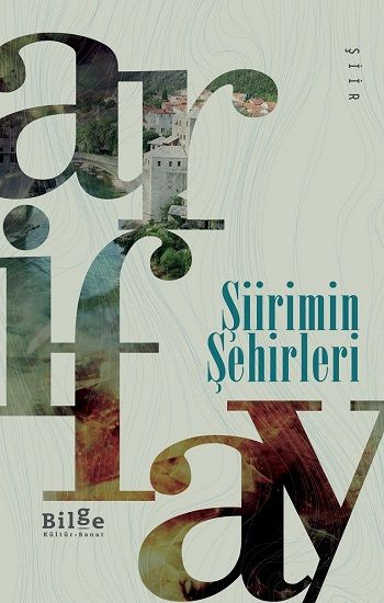 Şiirimin Şehirleri - Bilge Kültür Sanat Kitap