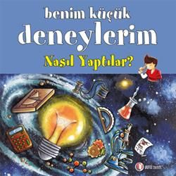 Benim Küçük Deneylerim: Nasıl Yaptılar? - ODTÜ Geliştirme Vakfı Yayıncılık Kitap