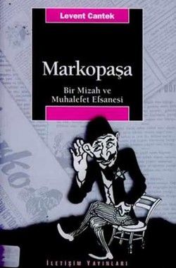 Markopaşa: Bir Mizah ve Muhalefet Efsanesi - İletişim Yayınları Kitap