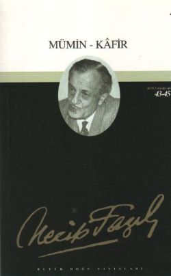 Mümin - Kafir : 37 - Necip Fazıl Bütün Eserleri - Büyük Doğu Yayınları Kitap