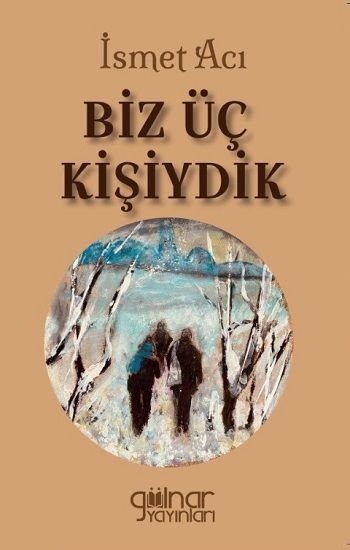 Biz Üç Kişiydik - Gülnar Yayınları Kitap