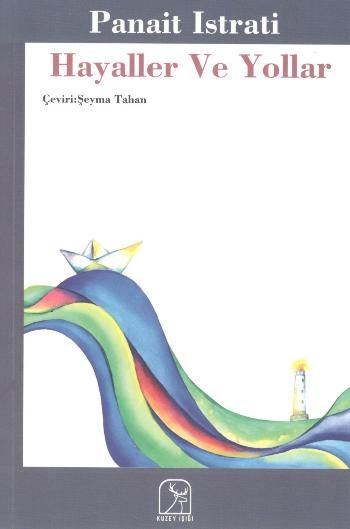 Hayaller Ve Yollar - Kuzey Işığı Yayınları Kitap