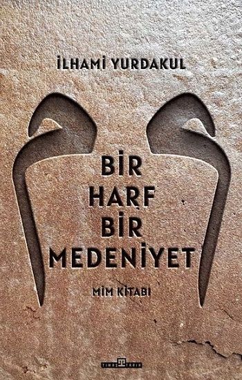 Bir Harf Bir Medeniyet - Mim Kitabı - Timaş Yayınları Kitap