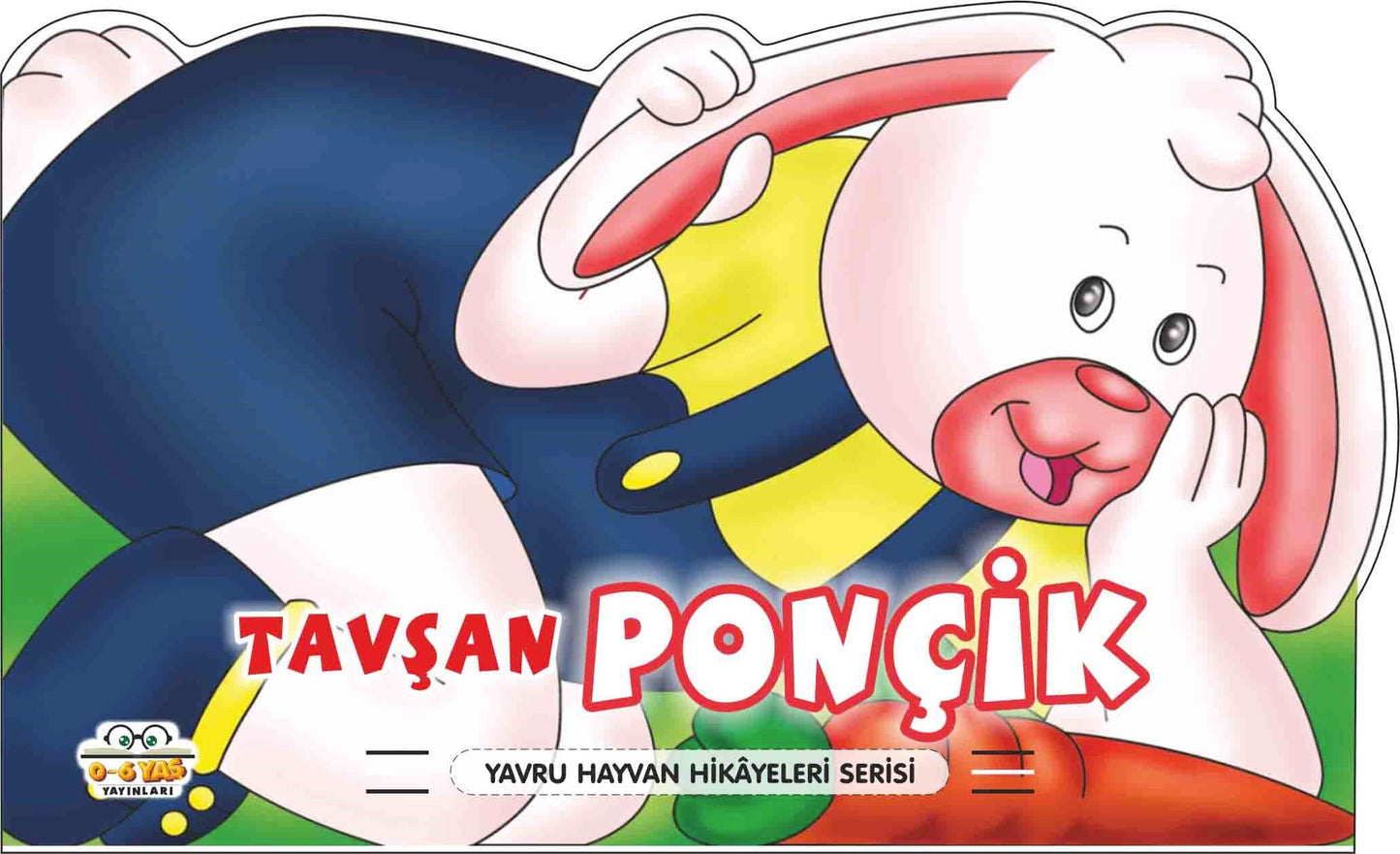 Tavşan Ponçik – Yavru Hayvan Hikayeleri - 0-6 Yaş Yayınları Kitap