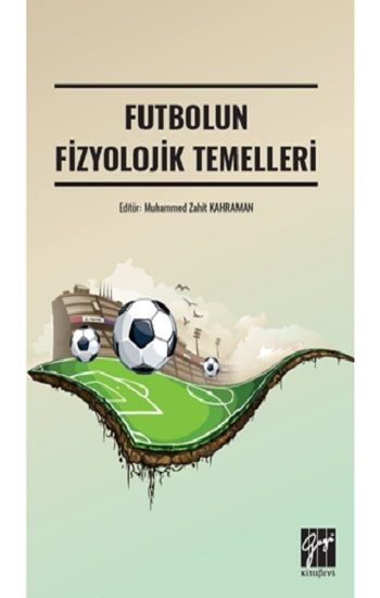 Futbolun Fizyolojik Temelleri - Gazi Kitabevi Kitap