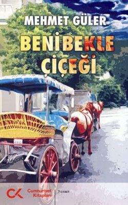 Beni Bekle Çiçeği - Cumhuriyet Kitapları Kitap