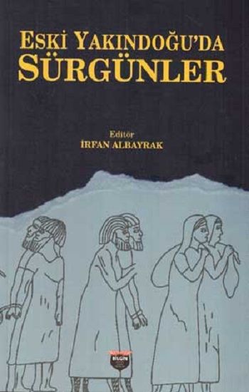 Eski Yakındoğu'da Sürgünler - Bilgin Kültür Sanat Kitap
