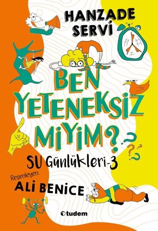 Su Günlükleri - 3 Ben Yeteneksiz miyim? (Ciltli) - Tudem Yayınları Kitap