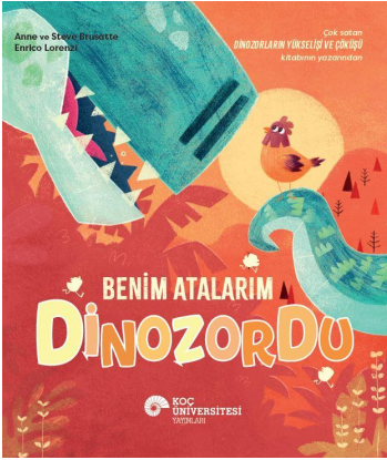 Benim Atalarım Dinozordu - Koç Üniversitesi Yayınları Kitap