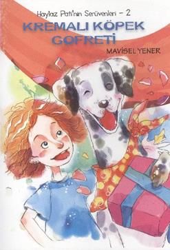 Haylaz Pati’nin Serüvenleri 2 - Kremalı Köpek Gofreti Mavisel Yener Türkçe çocuk kitabı kapağı