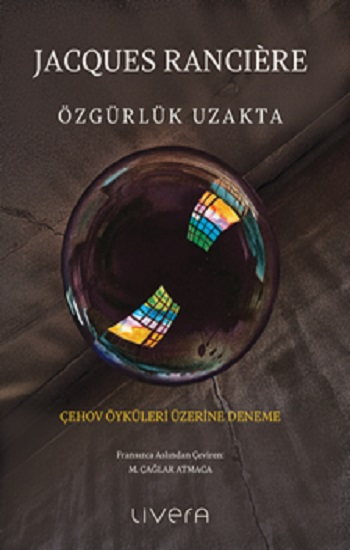 Özgürlük Uzakta: Çehov Öyküleri Üzerine Deneme - Livera Yayınevi Kitap