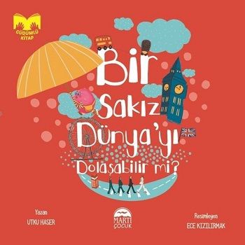 Bir Sakız Dünya'yı Dolaşabilir mi? - Martı Çocuk Yayınları Kitap