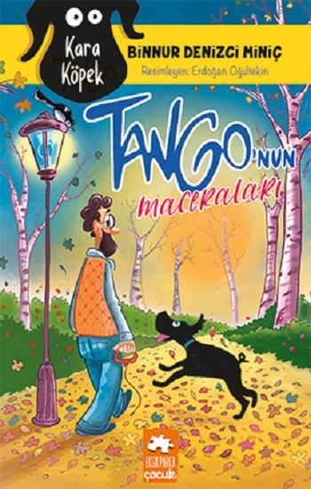 Kara Köpek Tango’nun Maceraları - Eksik Parça Yayınları Kitap