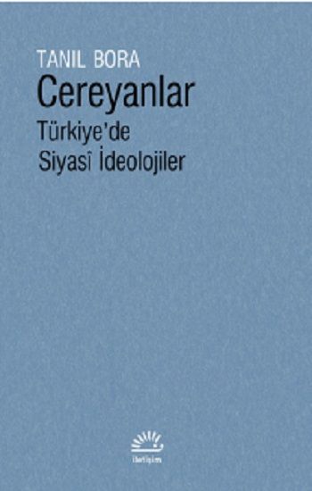 Cereyanlar Türkiye’de Siyasi İdeolojiler (Ciltli) - İletişim Yayınları Kitap