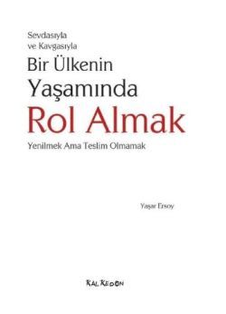 Sevdasıyla ve Kavgasıyla Bir Ülkenin Yaşamında Rol Almak - Kalkedon Yayıncılık Kitap