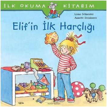 Elif’in İlk Harçlığı - İlk Okuma Kitabım - İş Bankası Kültür Yayınları Kitap
