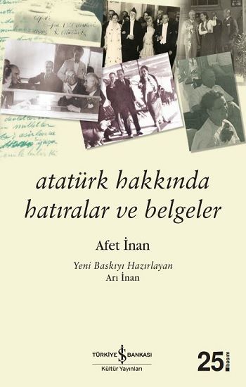 Atatürk Hakkında Hatıralar ve Belgeler - İş Bankası Kültür Yayınları Kitap