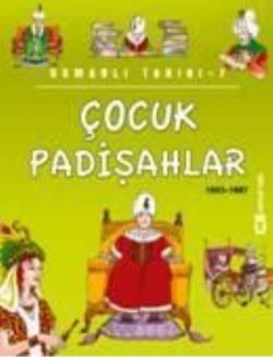 Çocuk Padişahlar (1603 - 1687) - Timaş Çocuk Kitap