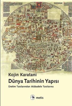 Dünya Tarihinin Yapısı: Üretim Tarzlarından Mübadele Tarzlarına - Metis Yayınları Kitap