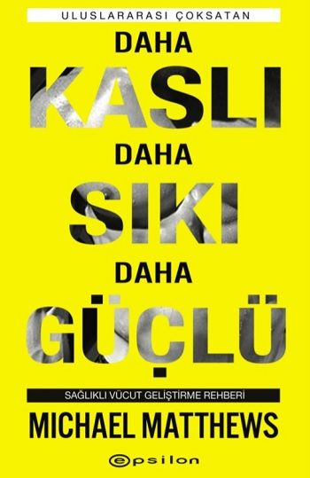 Daha Kaslı Daha Sıkı Daha Güçlü - Epsilon Yayınları Kitap