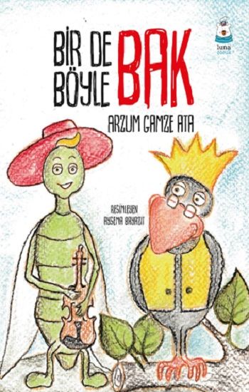 Bir de Böyle Bak - Luna Çocuk Yayınları Kitap