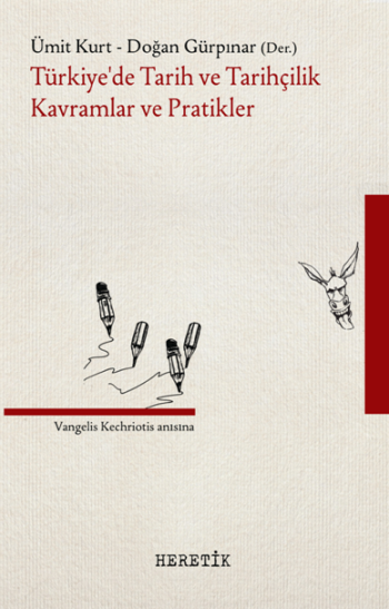 Türkiye’de Tarih ve Tarihçilik Kavramlar ve Pratikler - Heretik Yayıncılık Kitap
