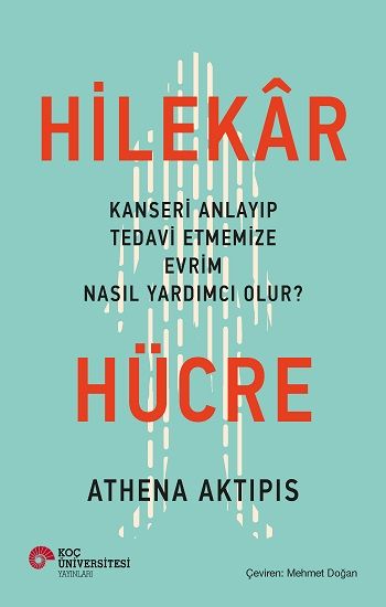Hilekar Hücre - Koç Üniversitesi Yayınları Kitap